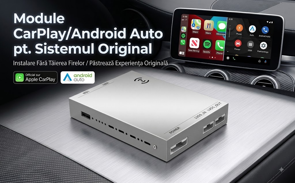Module CarPlay/Android Auto pt. Sistemul Original