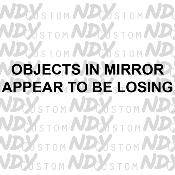Sticker Objects in mirror appear to be losing