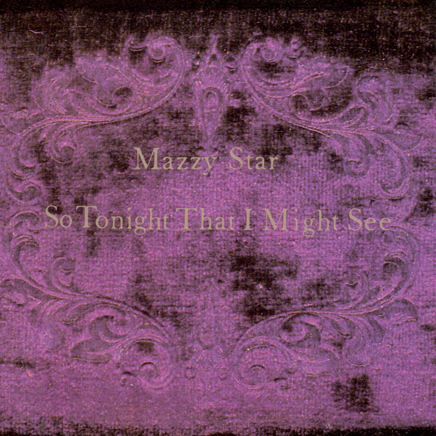 Muzica - Mazzy Star - So Tonight That I Might See - LP