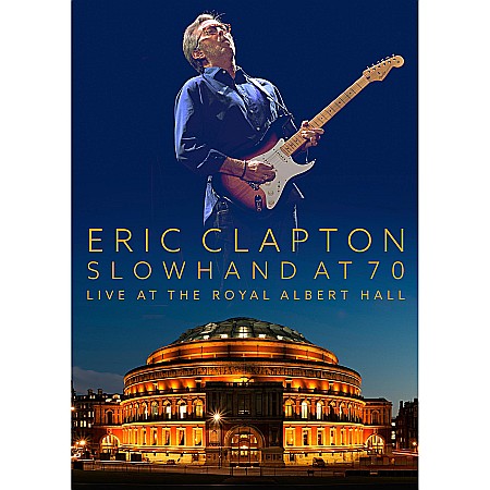 DVD - Eric Clapton (from The Yardbirds, Cream, Derek And The Dominos)-Slowhand At 70- Live At The Royal Albert Hall-DVD