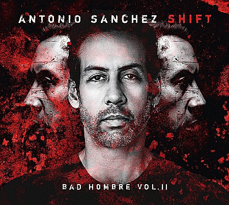 CD - Antonio Sanchez - Shift (Bad Hombre Vol. Ii) - CD