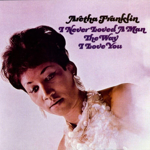 Muzica - Aretha Franklin-I Never Loved A Man The Way I Love You-LP