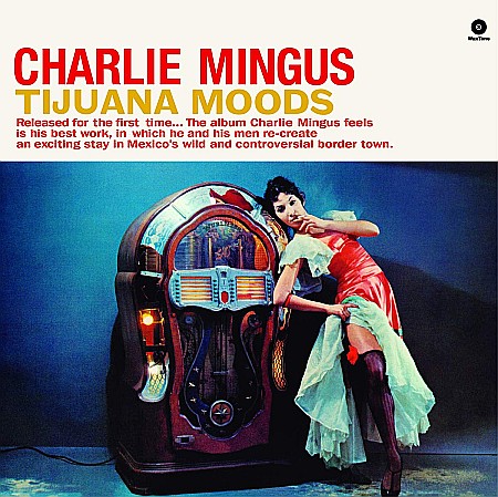 Vinyl - Charles Mingus - Tijuana Moods + 1 Bonus Track (Direct Metal Mastering, Includes Free Mp3 Card) (180