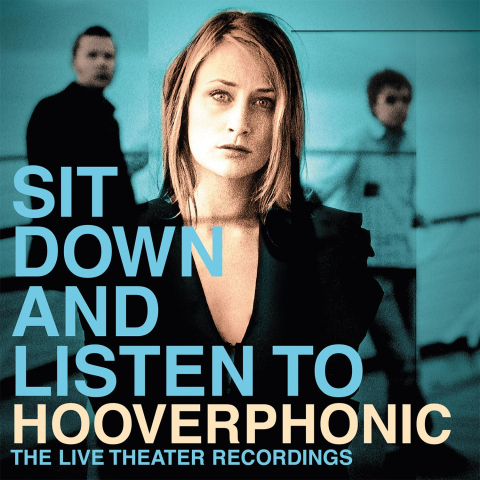 Muzica - Hooverphonic - Sit Down And Listen To Hooverphonic The Live Theater Recordings - 2LP