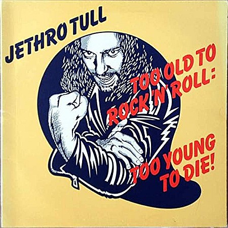 CD - Jethro Tull â€Žâ€“ Too Old To Rock 'N' Roll : Too Young To Die!-CD