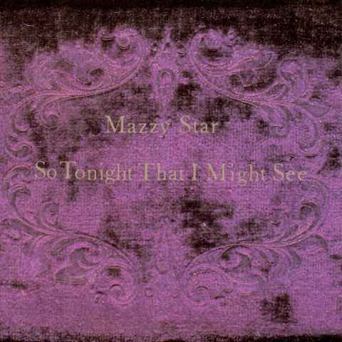 Muzica - Mazzy Star - So Tonight That I Might See - LP