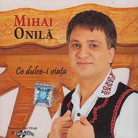 CD - Mihai Onila - Ce Dulce-I Viata - CD