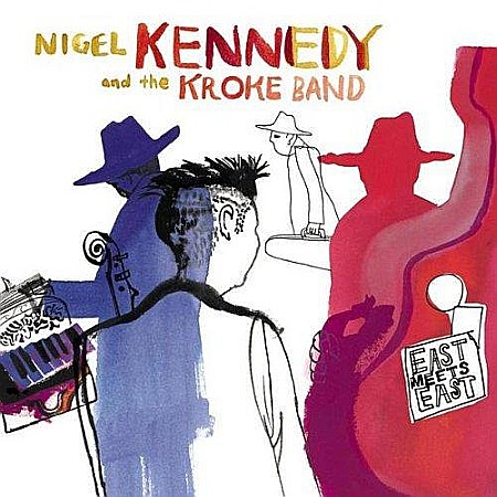 Muzica - Nigel Kennedy, Natasha Atlas, Kroke-East Meets East-Goran Bregovic, Harry Kandel, Traditional, Unspecified-CD