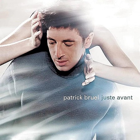 Muzica - Patrick Bruel - Juste Avant - LP