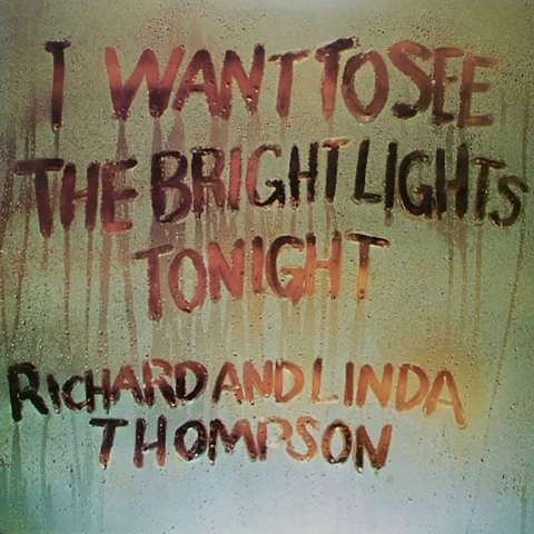 Vinyl - Richard & Linda Thompson - I Want To See The Bright Lights Tonight - LP
