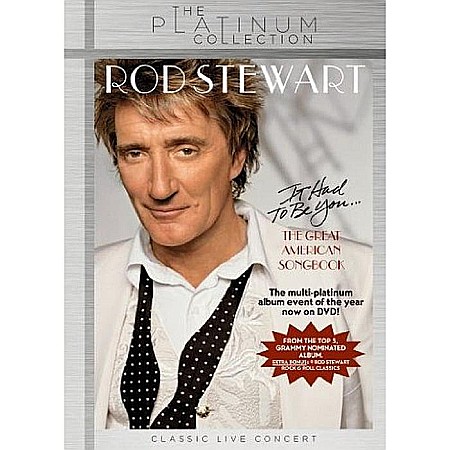 DVD - Rod Stewart (from The Jeff Beck Group, Faces)-It Had To Be You...The Great American Songbook (Platinum Collection)-DVD