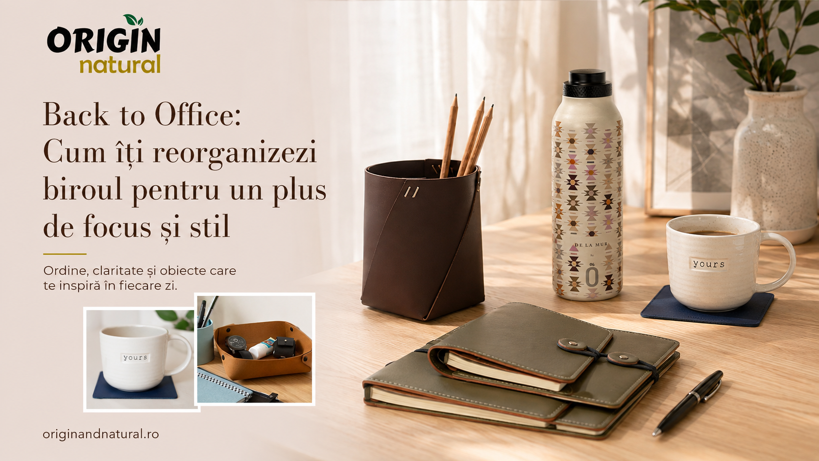 Back to Office: Cum îți reorganizezi biroul pentru un plus de focus și stil