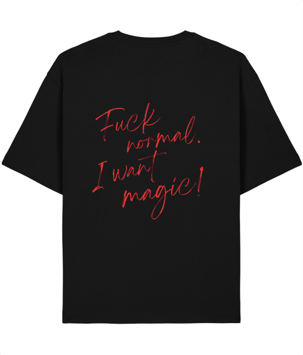 Tricou unisex din bumbac 100% Fuck normal, I want magic [2]