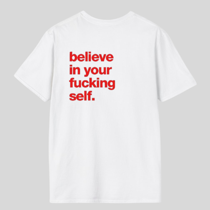 Tricou unisex din bumbac 100% Believe in your fucking self [2]