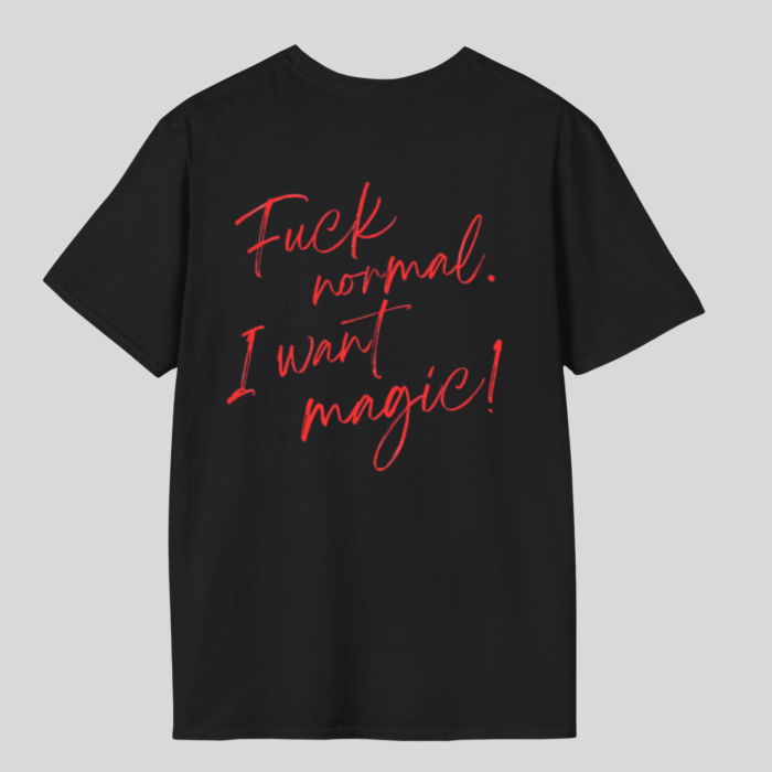 Tricou unisex din bumbac 100% Fuck normal, I want magic [2]
