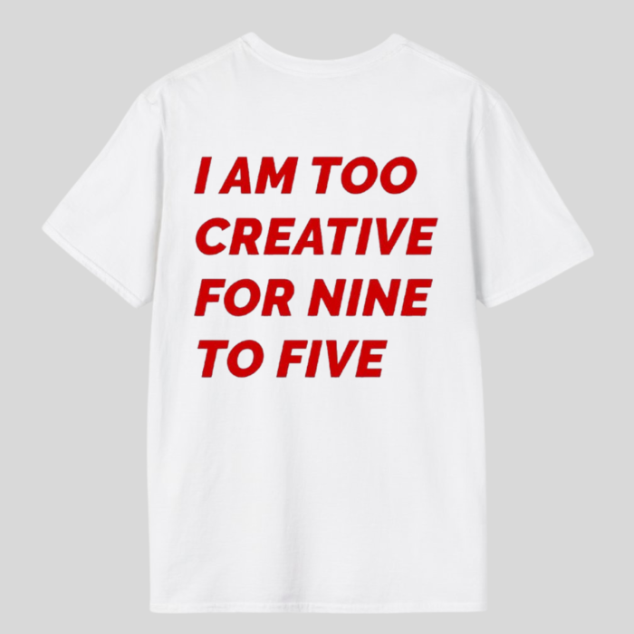 Tricou unisex din bumbac 100% I'm too creative for  nine to five [5]