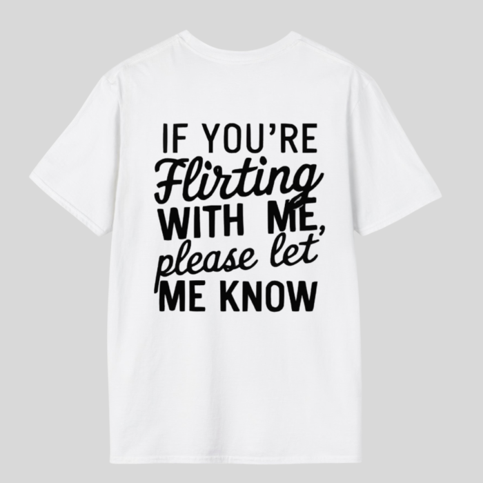 Tricou unisex din bumbac  100%   If you're flirting with me [2]