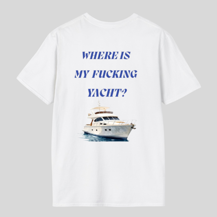 Tricou Unisex Din Bumbac 100% Where is my fucking yacht? [2]