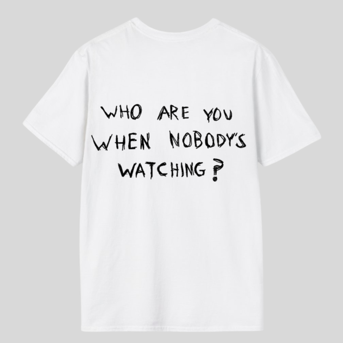 Tricou Unisex  Din Bumbac 100% Who you are when nobodys watches [2]