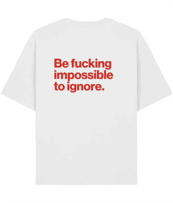Tricou Unisex  Din Bumbac 100% Be fucking Impossible to ignore [4]