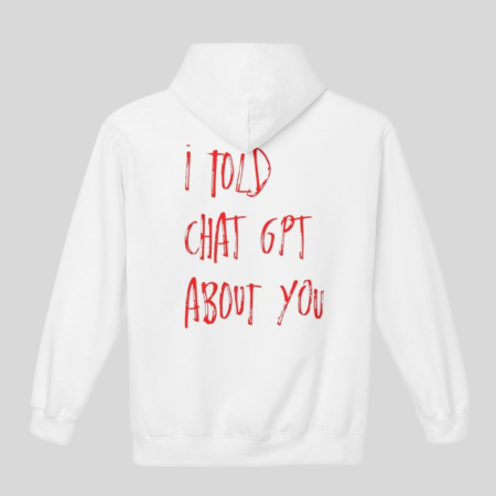 BESTSELLERS - Hanorac Unisex I told chat GPT
