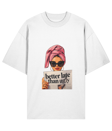 Colectia Fashionista - Tricou  oversized din bumbac organic Better late than ugly