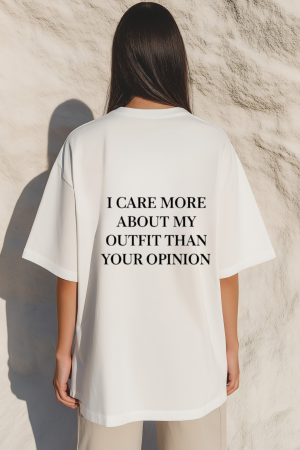 TRICOURI UNISEX - Tricou oversized  din bumbac 100% I care more about my outfit than your opinion