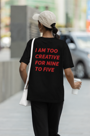 Colectia Trendy - Tricou oversized  din bumbac organic I'm too creative for  nine to five