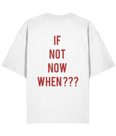 Colectia Trendy - Tricou oversized  din bumbac organic If not now when?