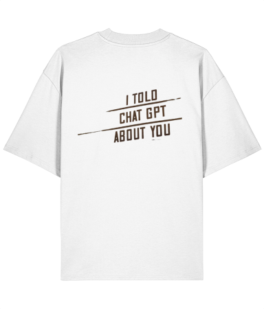 Colectia Trendy - Tricou oversized din bumbac organic  I told chat GPT about you