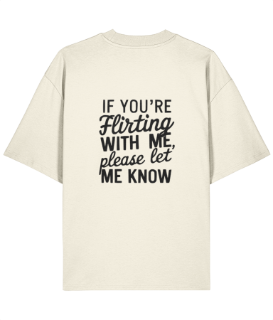 Tricouri pentru barbati - Tricou oversized din bumbac organic  If you're flirting with me