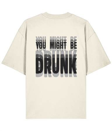Colectia Words - Tricou oversized din bumbac organic  You might be drunk