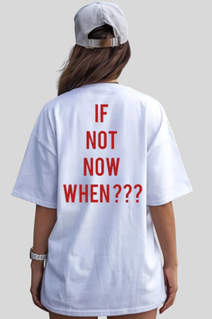 Colectia Trendy - Tricou unisex din bumbac 100% If not now when?