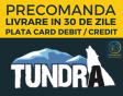 PRECOMANDA TUNDRA