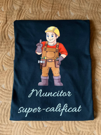 Tricou Muncitor SUPERCALIFICAT – Cadou Perfect pentru Profesioniști Textile Personalizate - Tricou Muncitor SUPERCALIFICAT – Cadou Perfect pentru Profesioniști