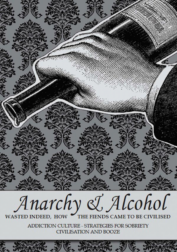 Anarchy and alcohol (CrimethInc.) [1]