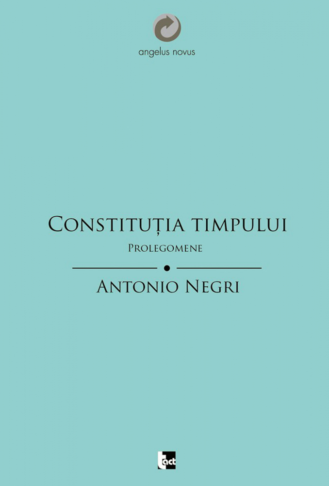 Constituţia timpului. Prolegomene (Antonio Negri) [1]