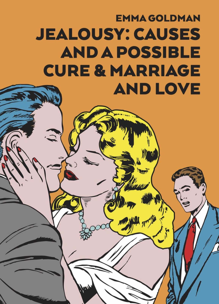 Jealousy: causes and a possible cure & Marriage and love (Emma Goldman) [1]