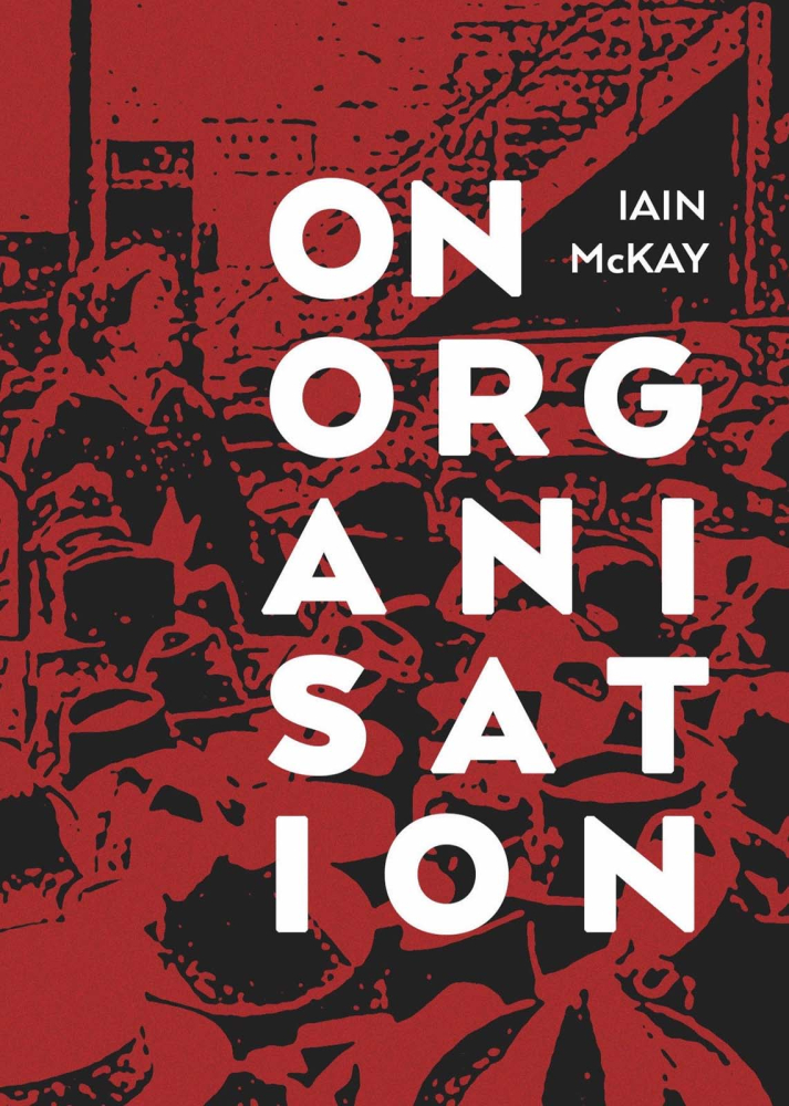 On organisation (Iain McKay) [1]