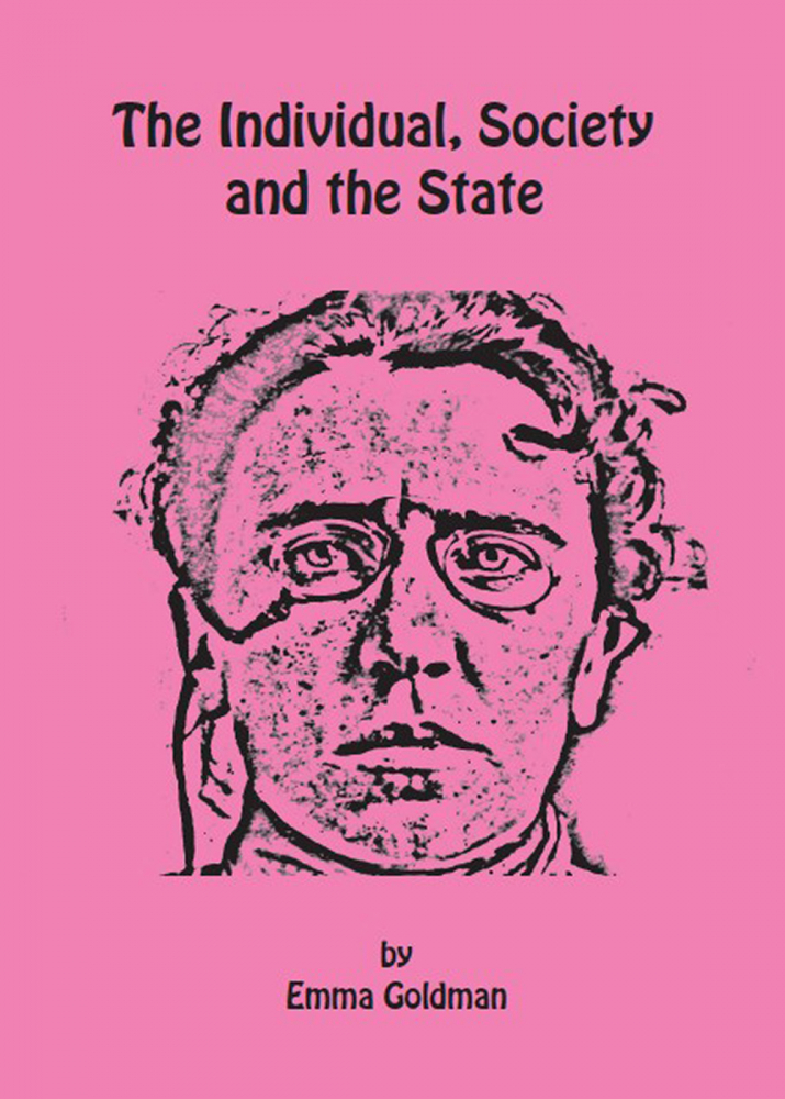 The individual, society and the State (Emma Goldman) [1]