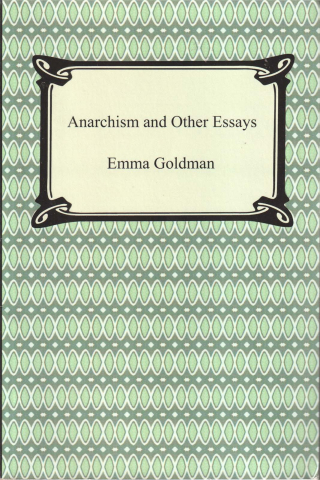 Anticariat - Anarchism and other essays (Emma Goldman)