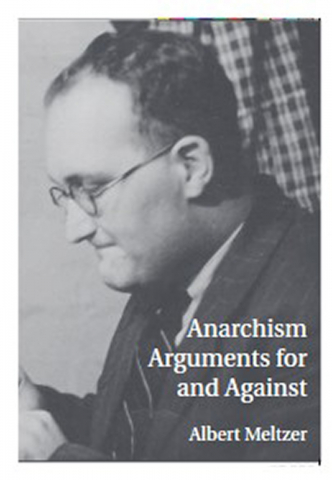 Cărticele și broșuri - Anarchism: arguments for and against (Albert Meltzer)