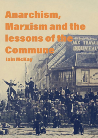 Produse - Anarchism, marxism and the lessons of the Commune (Iain McKay)