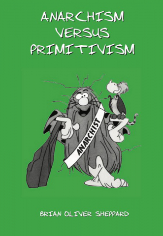 Produse - Anarchism versus primitivism (Brian Oliver Sheppard)