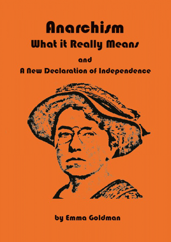 Cărticele și broșuri - Anarchism. What it really stands for and a new declaration of independence (Emma Goldman)