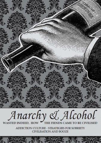 Cărticele și broșuri - Anarchy and alcohol (CrimethInc.)