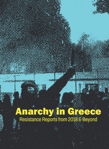 Cărți - Anarchy in Greece: resistance reports from 2018 & beyond