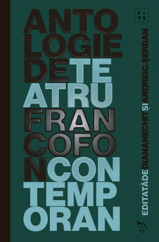 Cărți - Antologie de teatru francofon contemporan