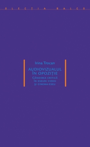 Produse - Audiovizualul în opoziție (Irina Trocan)