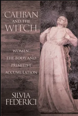 Cărți - Caliban & the Witch (Silvia Federici)